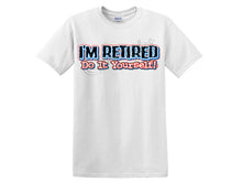 I'm Retired Do It Yourself!